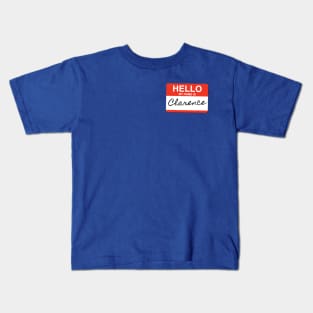 Hello My Name is Clarence Kids T-Shirt